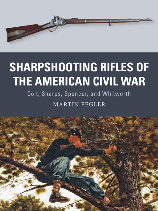 Title details for Sharpshooting Rifles of the American Civil War by Martin Pegler - Available